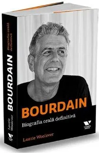 Bourdain. Biografia orala definitiva de Laurie Woolever