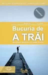 Bucuria de a trai. Descifrarea secretului si a stiintei fericirii de Yongey Mingyur Rinpoche