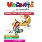Caiet de vacanta pentru clasa a III-a de Mirela Mihaescu