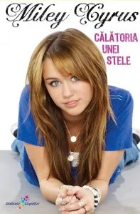 Calatoria unei stele de Miley Cyrus