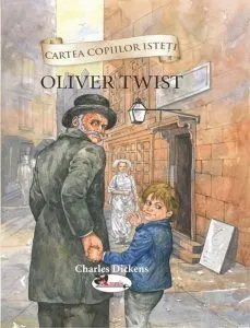 Cartea Copiilor Isteti - Oliver Twist de Charles Dickens