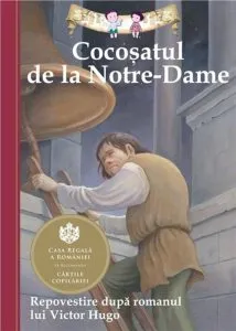 Cocosatul de la Notre-Dame. Repovestire dupa romanul lui Victor Hugo - Editia a III-a de Deanna McFadden