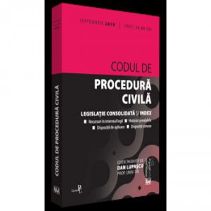Codul de procedura civila: septembrie 2019. Legislatie consolidata si index