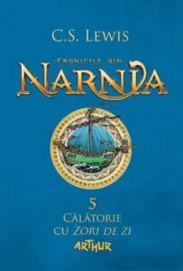 Cronicile din Narnia Vol 5. Calatorie cu zori de zi de C.S. Lewis
