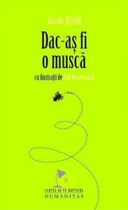 Dac-as fi o musca