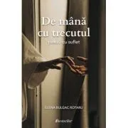 De mana cu trecutul. Poezii cu suflet de Elena Bulgac Rotaru