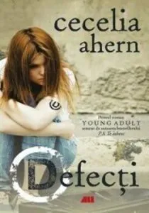 Defecti. Primul roman Young adult de Cecelia Ahern