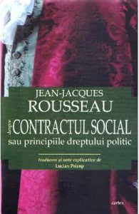Despre contractul social sau principiile dreptului politic ed.2017 de Jean-Jaques Rousseau