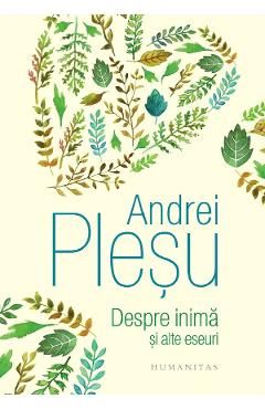 Despre inima si alte eseuri