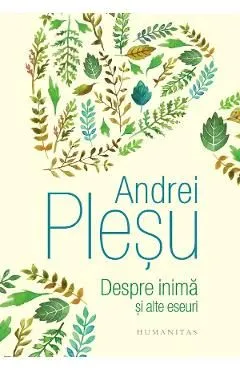 Despre inima si alte eseuri