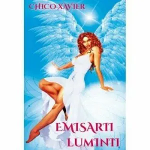 Emisarii luminii de Chico Xavier