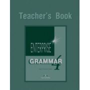 Enterprise Grammar 4, Teachers Book. Curs de limba engleza pentru clasa 8