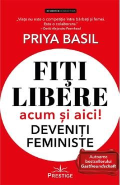 Fiti libere, acum si aici! Deveniti feministe!