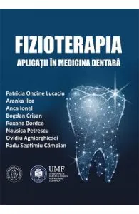 Fizioterapia. Aplicatii in medicina dentara
