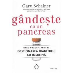 Gandeste ca un pancreas. Ghid practic pentru gestionarea diabetului cu insulina