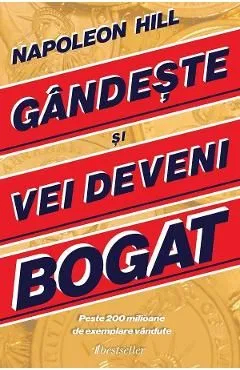 Gandeste si vei deveni bogat de Napoleon Hill