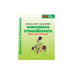 Gemoterapie si Fitohomeopatie. Retete pentru tratament de Emilia Elena Iancu