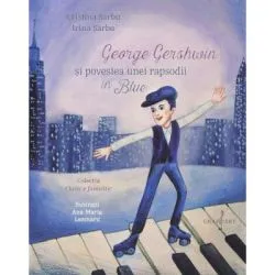 George Gershwin si povestea unei rapsodii in Blue de Cristina Sarbu