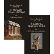 In cautarea sensului pierdut. Volumele 1-2 de Dumitru Constantin Dulcan
