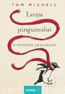 Lectia pinguinului. O poveste adevarata de Tom Michell