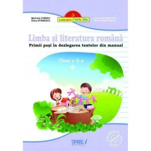 Limba si literatura romana. Primii pasi in dezlegarea textelor din manual - clasa a II-a, partea I de Marinela Chiriac