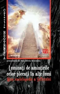 Luminati de amintirile celor plecati in alte lumi. Mica enciclopedie a Sufletului