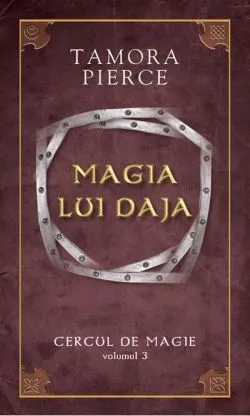 Magia lui Daja. Seria "Cercul de magie" (Vol. 3) de Tamora Pierce