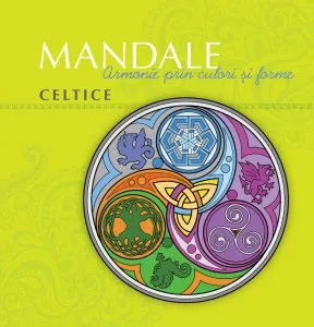 Mandale celtice. Armonie prin culori si forme de Carles Munoz Miralles