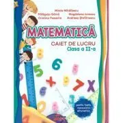 Matematica. Caiet de lucru clasa a 2-a de Mirela Mihailescu