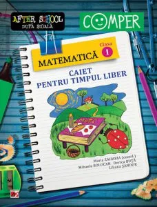 Matematica. Caiet pentru timpul liber. Clasa I. Editia a VII-a de Maria Zaharia