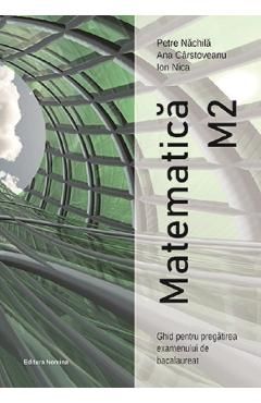 Matematica M2. Ghid pentru pregatirea examenului de bacalaureat