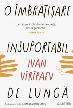 O îmbrățișare insuportabil de lungă de Ivan Viripaev