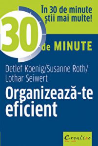 Organizeaza-te eficient. In 30 de minute stii mai multe!