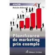 Planificarea de marketing prin exemple de Malcom McDonald