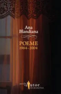 Poeme 1964-2004 de Ana Blandiana