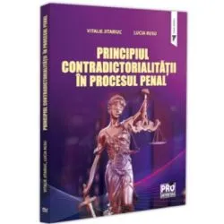 Principiul contradictorialitatii in procesul penal de Vitalie Jitariuc