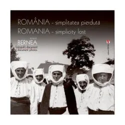 România, simplitatea pierdută | Romania - simplicity lost de Ernest Bernea