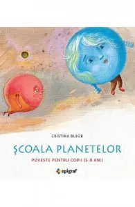 Scoala planetelor de Cristina Bujor