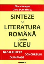 Sinteze de literatura romana pentru liceu. Bacalaureat, concursuri, Olimpiade