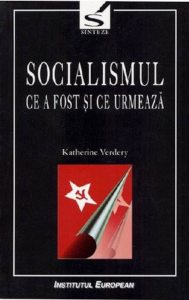 Socialismul. Ce a fost si ce urmeaza