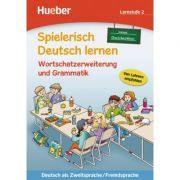 Spielerisch Deutsch lernen neue Geschichten Wortschatzerweiterung und Grammatik Lernstufe 2