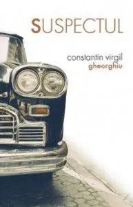 Suspectul de Constantin Virgil Gheorghiu