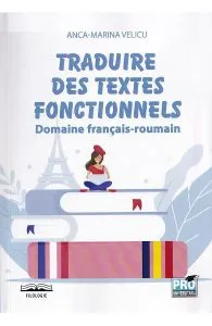 Traduire des textes fonctionnels. Domaine francais-roumain de Anca-Marina Velicu