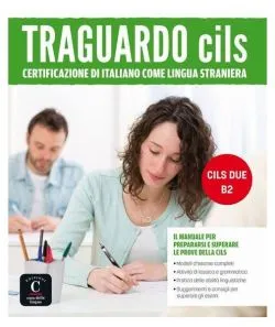 Traguardo CILS B2 - Certificazione di italiano como lingua straniera de Giorgio Bettinelli