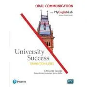 University Success. Transition Oral Communication Student Book with MyEnglishLab de Christina Cavage