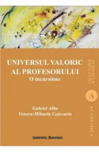 Universul valoric al profesorului de Gabriel Albu