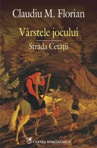 Varstele jocului. Strada Cetatii de Claudiu M. Florian
