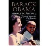 Visurile tatalui meu. O poveste despre rasa si mostenire de Barack Obama