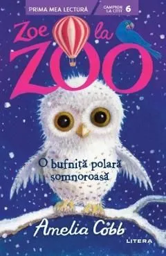 Zoe la Zoo. O bufnita polara somnoroasa de Amelia Cobb