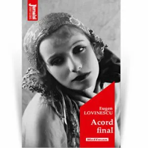Acord final - Eugen Lovinescu, Editia 2020 de Eugen Lovinescu